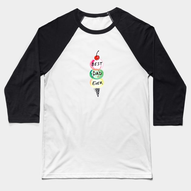 Best Dad Ever Baseball T-Shirt by Lady Lucas